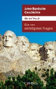 Cover-Bild zum Titel 'Die 101 wichtigsten Fragen - Amerikanische Geschichte' von 'Christof Mauch'