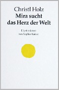 Cover-Bild zum Titel 'Mira sucht das Herz der Welt' von 'Christl Holz'