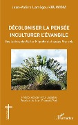 Cover-Bild zum Titel 'Décoloniser la pensée inculturer l'évangile' von 'Kouwama'