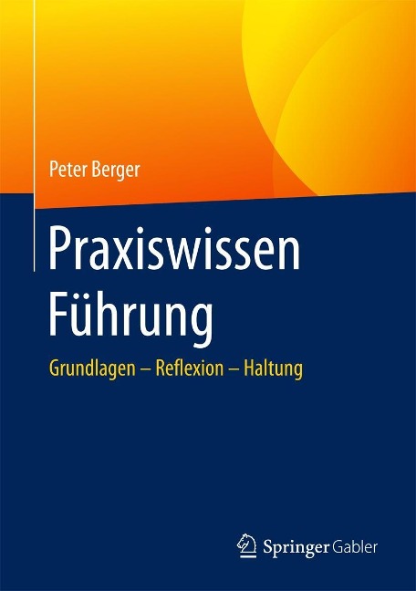 Praxiswissen Führung - Peter Berger