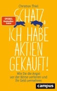 Cover-Bild zum Titel 'Schatz, ich habe Aktien gekauft!' von 'Christian Thiel'