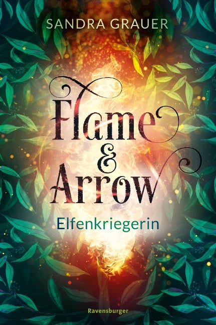 Flame & Arrow, Band 2: Elfenkriegerin - Sandra Grauer