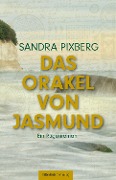 Cover-Bild zum Titel 'Das Orakel von Jasmund' von 'Sandra Pixberg'