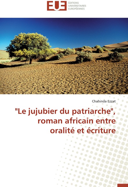 "Le jujubier du patriarche", roman africain entre oralité et écriture - Chahinda Ezzat