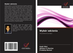 Cover-Bild zum Titel 'Wybór odcienia' von 'Arpit Sikri, Akshey K Sharma, Pradeep Bansal'