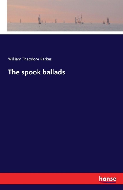 The spook ballads - William Theodore Parkes