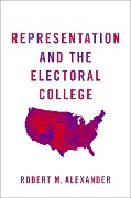 Cover-Bild zum Titel 'Representation and the Electoral College' von 'Robert M. Alexander'