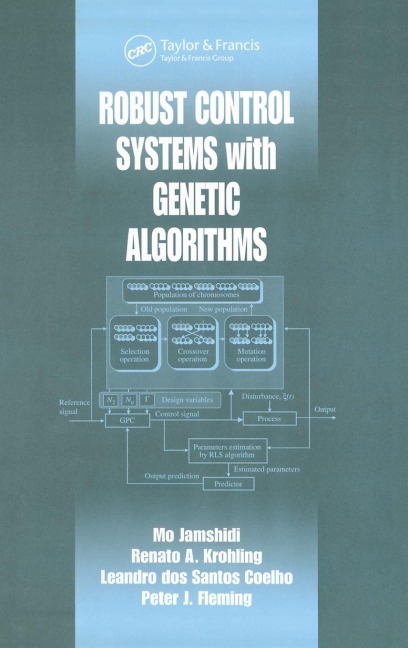 Robust Control Systems with Genetic Algorithms - Mo Jamshidi, Renato A. Krohling, Leandro Dos S. Coelho