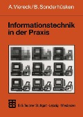 Informationstechnik in der Praxis - Axel Viereck, Bernhard Sonderhüsken