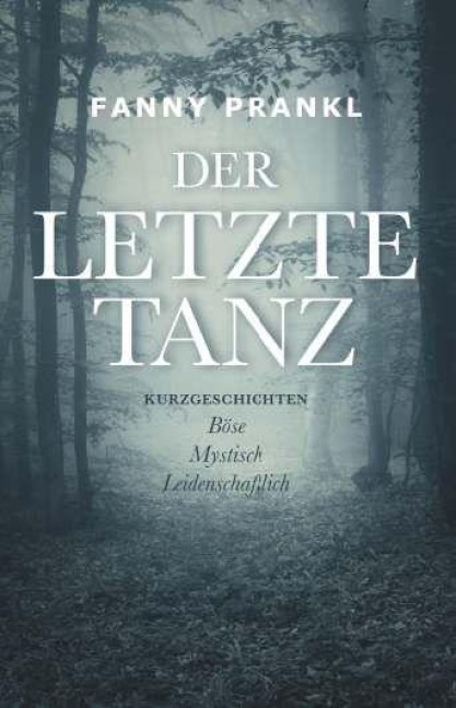 Der letzte Tanz - Kurzgeschichten zum Träumen - Fanny Prankl