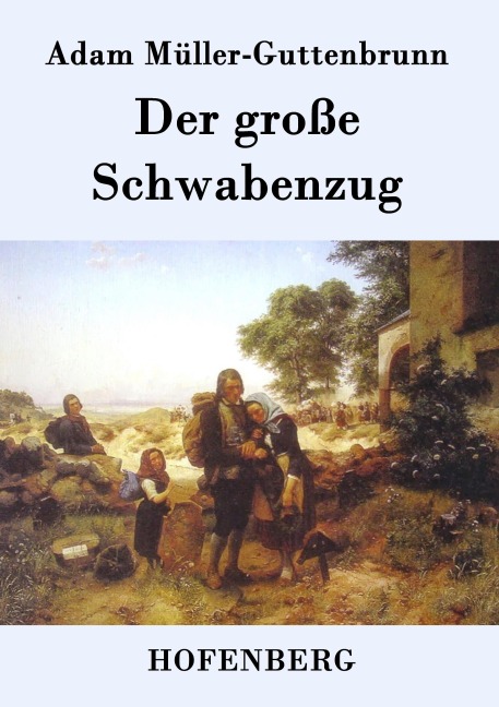 Der große Schwabenzug - Adam Müller-Guttenbrunn