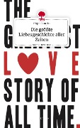 Die größte Liebesgeschichte aller Zeiten. Life is a Story - story.one - Birgit Compin