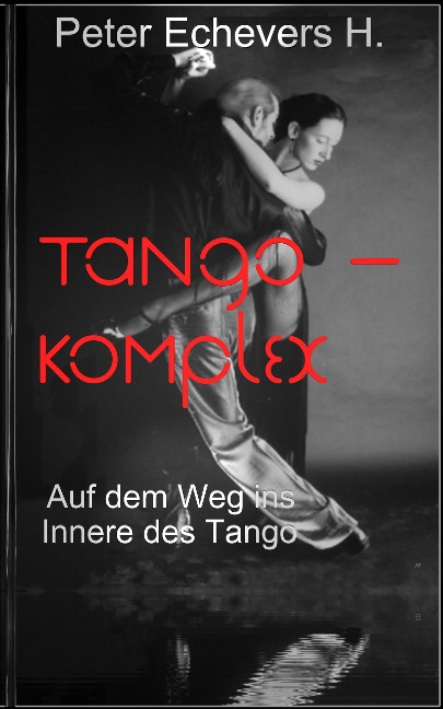 Tango-Komplex - Peter Echevers H.