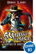 Cover-Bild zum Titel 'Skulduggery Pleasant 04. Sabotage im Sanktuarium' von 'Derek Landy'