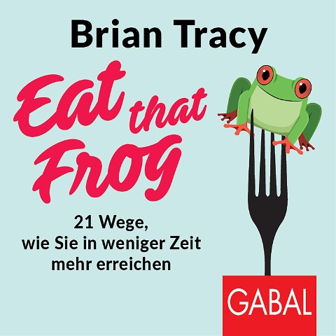 Eat that Frog - Brian Tracy