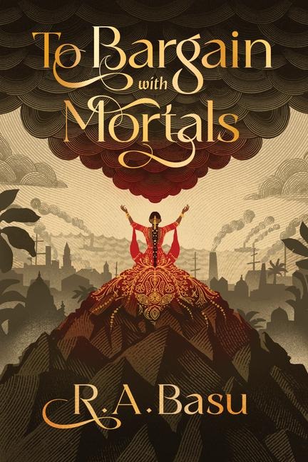 To Bargain with Mortals - R A Basu