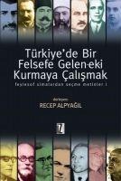 Türkiyede Bir Felsefe Gelenek-eki Kurmaya Calismak 1 Ciltli - Recep Alpyagil