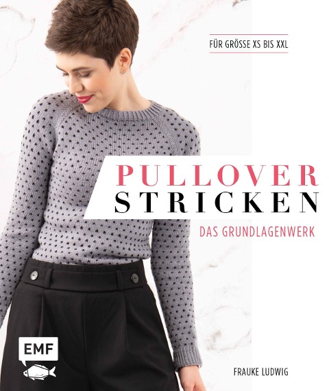 Pullover stricken - Das Grundlagenwerk - Frauke Ludwig