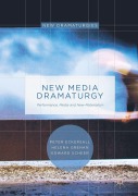 Cover-Bild zum Titel 'New Media Dramaturgy' von 'Peter Eckersall, Helena Grehan, Edward Scheer'