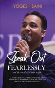 Cover-Bild zum Titel 'Speak Out Fearlessly ...and the World Will Listen to You' von 'Yogesh Saini'