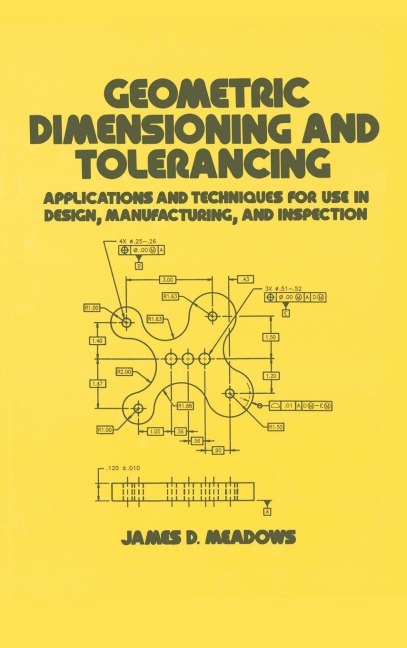 Geometric Dimensioning and Tolerancing - James D. Meadows