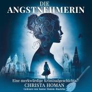 Cover-Bild zum Titel 'Die Angstnehmerin: Eine merkwürdige Kriminalgeschichte' von 'Christa Homan'