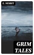 Cover-Bild zum Titel 'Grim Tales' von 'E. Nesbit'