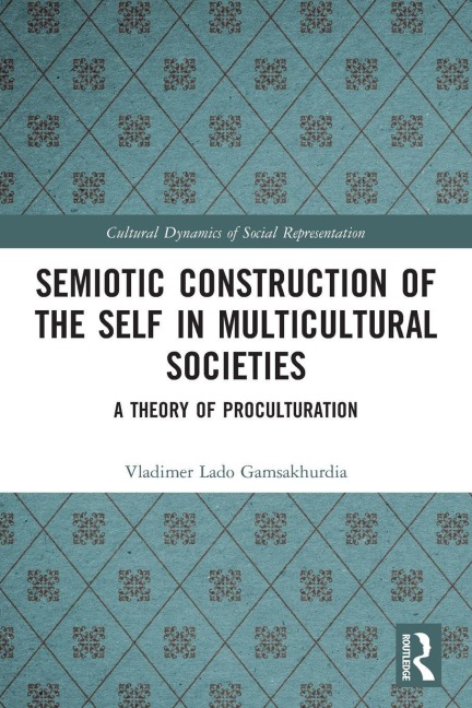 Semiotic Construction of the Self in Multicultural Societies - Vladimer Gamsakhurdia