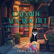 Cover-Bild zum Titel 'Calamité au crochet (Un roman policier de Hazel Stitchworth ¿ tome 7)' von 'Fiona Grace'
