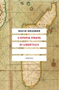 Cover-Bild zum Titel 'L' utopia pirata di Libertalia' von 'David Graeber'