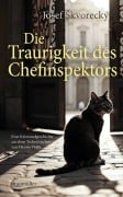 Cover-Bild zum Titel 'Die Traurigkeit des Chefinspektors' von 'Josef Skvorecký'
