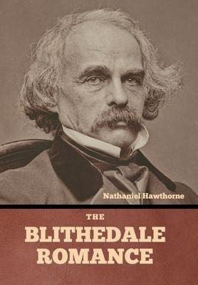 The Blithedale Romance - Nathaniel Hawthorne