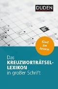 Cover-Bild zum Titel 'Das Kreuzworträtsel-Lexikon in großer Schrift' von 'Dudenredaktion'