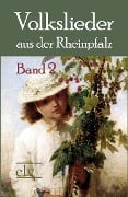 Volkslieder aus der Rheinpfalz - 