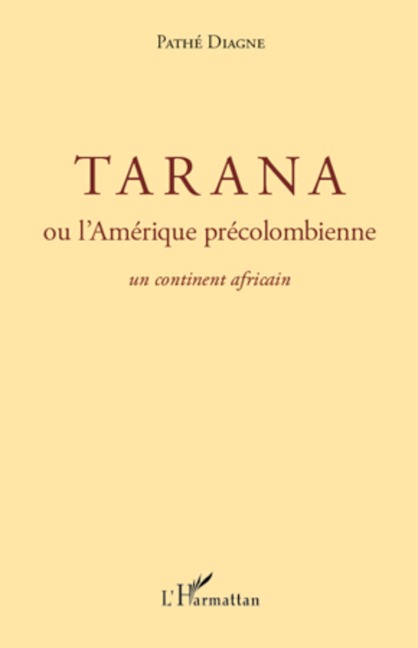 Tarana ou l'Amérique précolombienne - Pathé Diagne