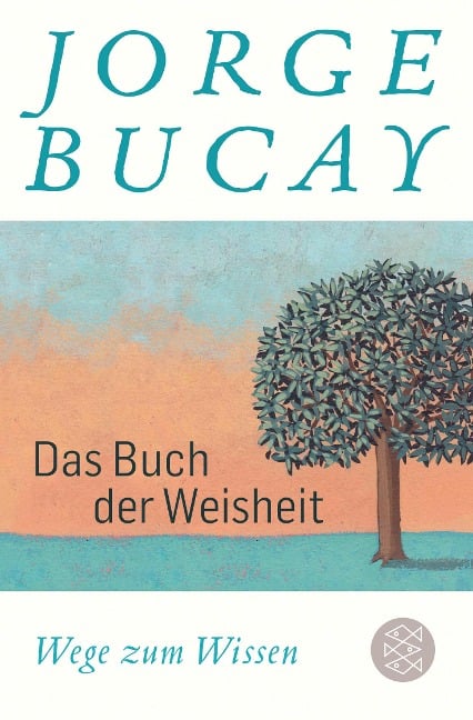 Das Buch der Weisheit - Jorge Bucay
