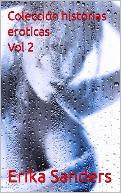 Colección Historias Eróticas Vol. 2 - Erika Sanders