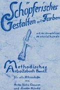Methodisches Arbeitsbuch IV. Schöpferisches Gestalten mit Farben - Anke-Usche Clausen, Martin Riedel