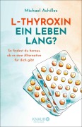 Cover-Bild zum Titel 'L-Thyroxin ein Leben lang?' von 'Michael Achilles'