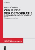 Zur Krise der Demokratie - Moritz Julius Bonn
