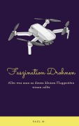 Cover-Bild zum Titel 'Faszination Drohnen' von 'Paul M.'