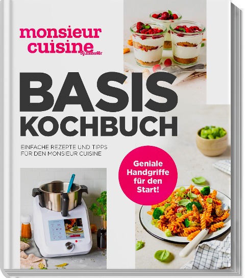 monsieur cuisine by ZauberMix - Basis-Kochbuch - 