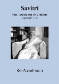 Cover-Bild zum Titel 'Savitri - Eine Legende und ein Gleichnis' von 'Sri Aurobindo'