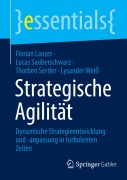 Cover-Bild zum Titel 'Strategische Agilität' von 'Florian Lanzer, Thorben Sertler, Lucas Sauberschwarz, Lysander Weiß'