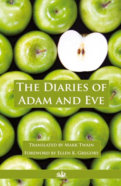 The Diaries of Adam and Eve - Mark Twain