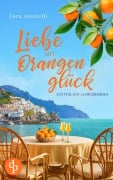 Cover-Bild zum Titel 'Liebe mit Orangenglück | Ein romantischer Liebesroman mit Dolce Vita am Gardasee' von 'Lara Amorelli'