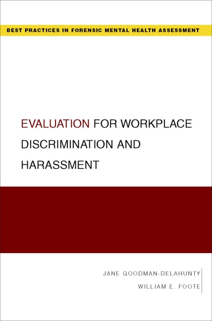 Evaluation for Workplace Discrimination and Harassment - Jane Goodman-Delahunty, William E. Foote