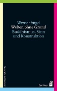 Cover-Bild zum Titel 'Welten ohne Grund' von 'Werner Vogd'