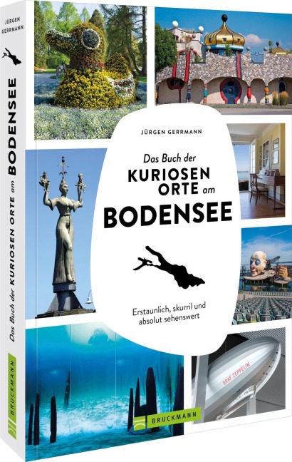 Das Buch der kuriosen Orte am Bodensee - Jürgen Gerrmann