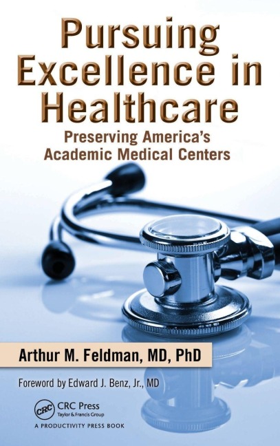 Pursuing Excellence in Healthcare - Arthur M. Feldman